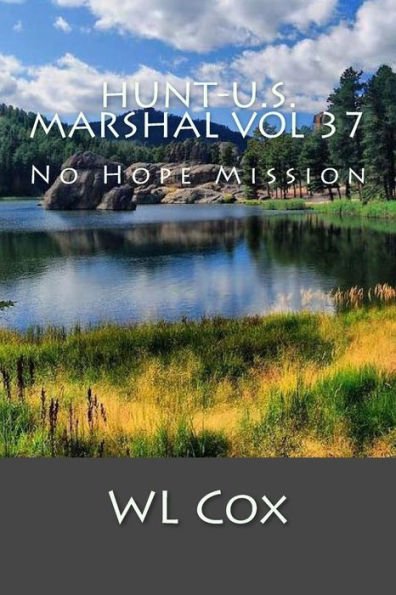 Hunt-U.S. Marshal Vol 37: No Hope Mission