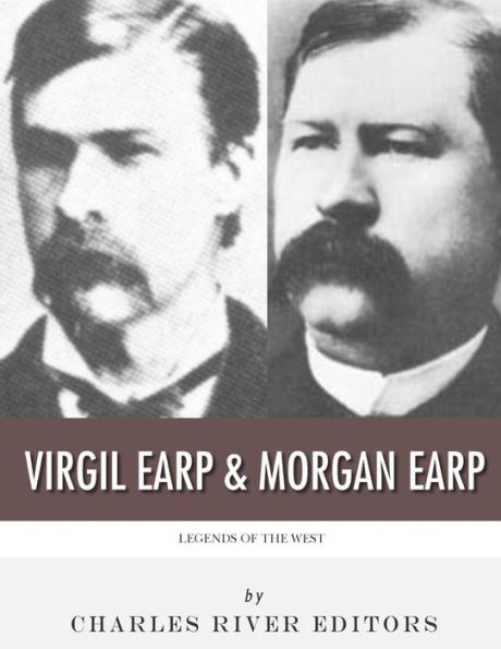 Legends of the West: Virgil Earp and Morgan Earp