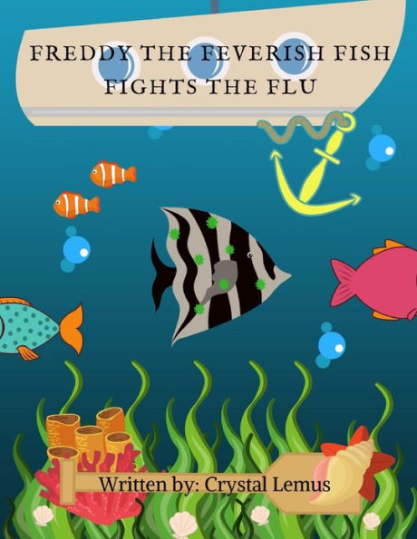 Freddy the Feverish Fish: Fights the Flu