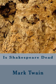 Title: Is Shakespeare Dead, Author: Mark Twain