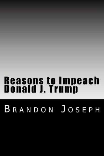 Reasons To Impeach Donald J. Trump