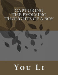 Title: Capturing the Evolving Thoughts of a Boy, Author: You Li