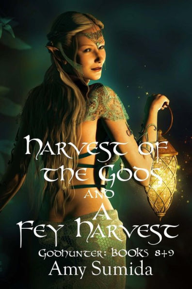 Harvest of the Gods and A Fey Harvest: Books 8 and 9 in the Godhunter Series