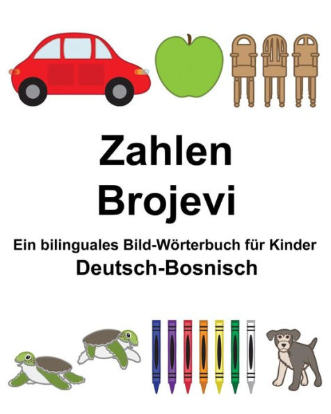 Deutsch-Bosnisch Zahlen/Brojevi Ein bilinguales Bild-Wörterbuch für Kinder