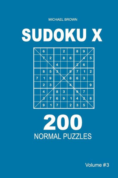 Sudoku X - 200 Normal Puzzles 9x9 (Volume 3)