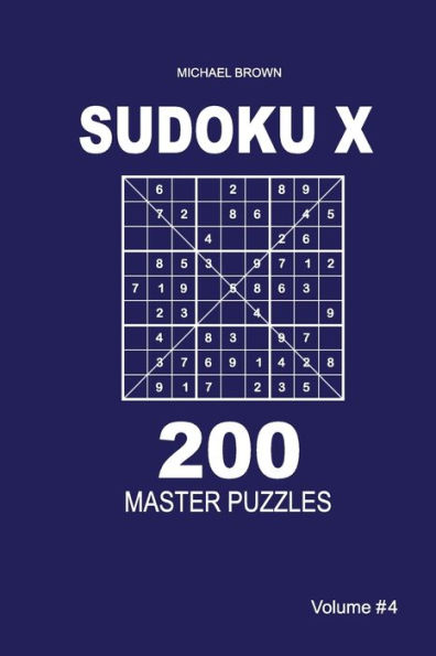 Sudoku X - 200 Master Puzzles 9x9 (Volume 4)