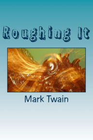 Title: Roughing It, Author: Mark Twain