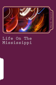 Title: Life On The Mississippi, Author: Mark Twain