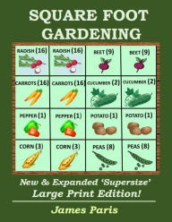 Title: Square Foot Gardening: New And Expanded Supersize Large Print Version, Author: James Paris