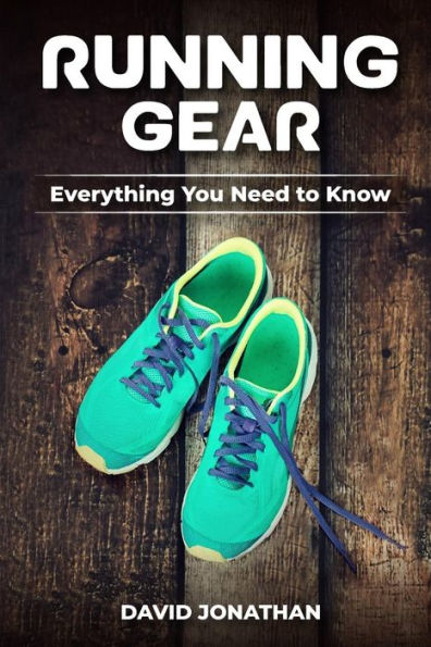 Running Gear: Everything You Need to Know