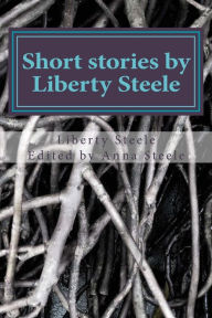 Title: Short stories by Liberty Steele: The Chair, Levi Saves The Day, Pigtopia, Author: Liberty Ruth Louise Steele