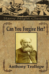 Title: Can You Forgive Her, Author: Anthony Trollope