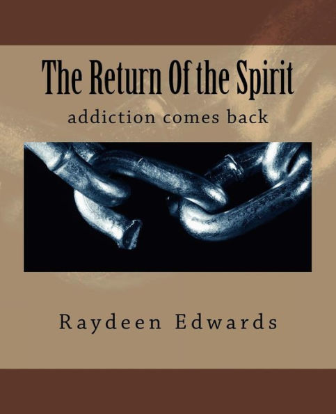 The Return Of the Spirit: addiction comes back