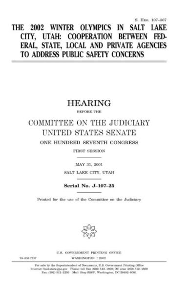 The 2002 Winter Olympics in Salt Lake City, Utah: cooperation between federal, state, local and private agencies to address public safety concerns