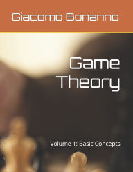 Title: Game Theory: Volume 1: Basic Concepts, Author: Giacomo Bonanno