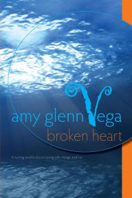 Title: Broken Heart: a nursing novella about coping with change and loss, Author: Amy Glenn Vega