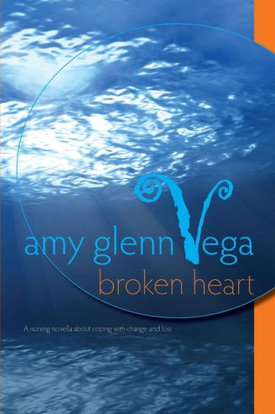 Broken Heart: a nursing novella about coping with change and loss