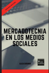 Title: Mercadotecnia en los Medios Sociales - Tercera Edición, Author: Alicia Durango