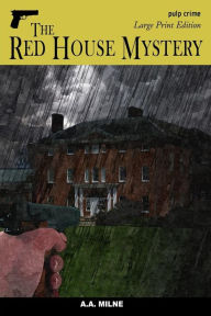 Title: The Red House Mystery: Large Print Edition, Author: A. A. Milne