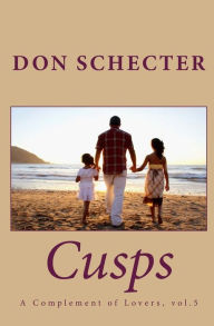 Title: Cusps: A Complement of Lovers, vol.5, Author: Don Schecter