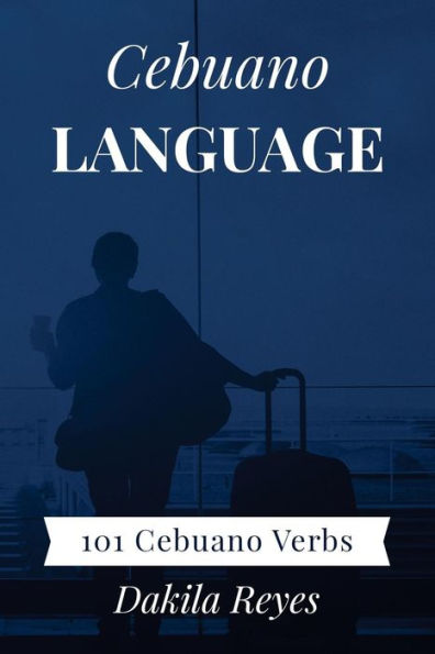 Cebuano Language: 101 Cebuano Verbs