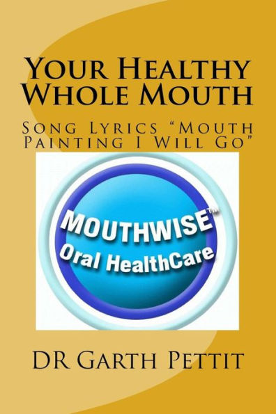 Your Healthy Whole Mouth: Lyrics of GarGar's Song Mouth Painting I Will Go