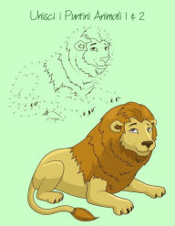 Title: Animali in stile Unisci i Puntini per Bambini 1 & 2, Author: Nick Snels