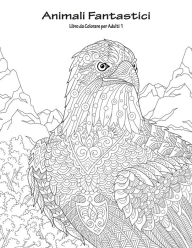 Title: Animali Fantastici Libro da Colorare per Adulti 1, Author: Nick Snels