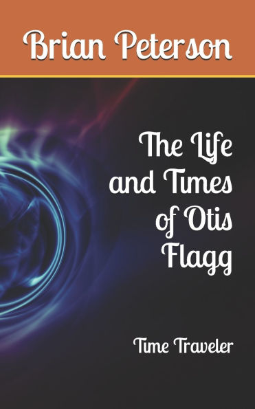 The Life and Times of Otis Flagg