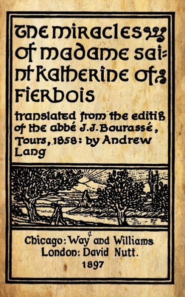 The Miracles Of Madame Saint Katherine Of Fierbois