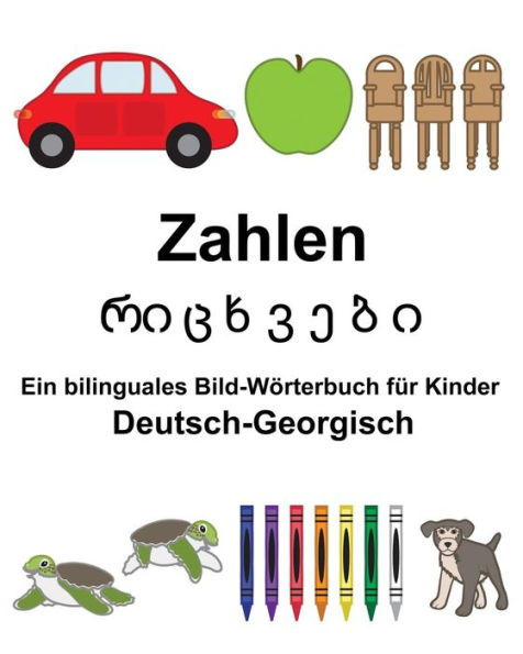 Deutsch-Georgisch Zahlen Ein bilinguales Bild-Wörterbuch für Kinder