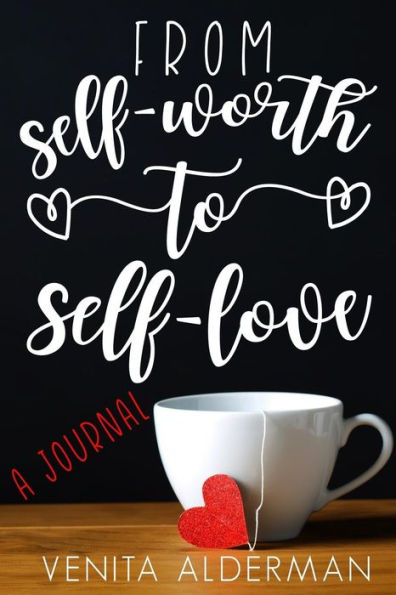 From Self-Worth to Self-Love