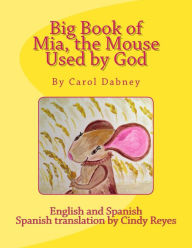 Title: Big Book of Mia, the Mouse Used by God, Author: Carol Dabney