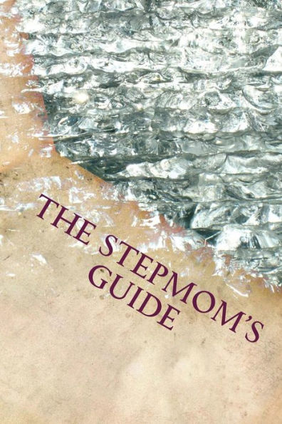 The Stepmom's Guide: Condensed Version