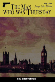Title: The Man who was Thursday: Large Print Edition, Author: G. K. Chesterton