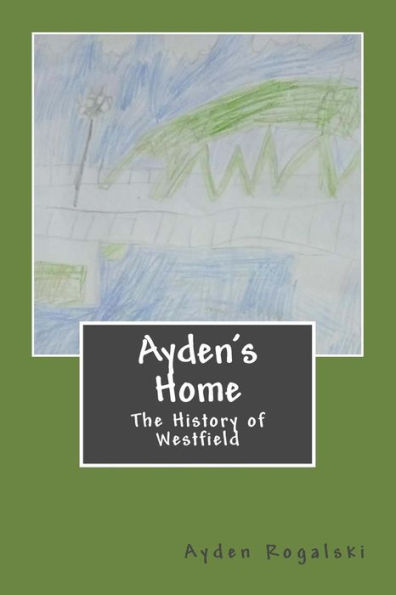 Ayden's Home: The History of Westfield