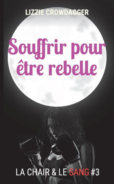 Souffrir pour etre rebelle: Fantasy urbaine lesbienne