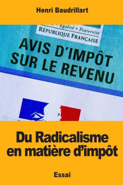 Du Radicalisme en matiï¿½re d'impï¿½t