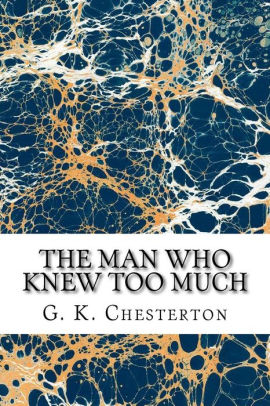 The Man Who Knew Too Much by G. K. Chesterton, Paperback | Barnes & Noble®