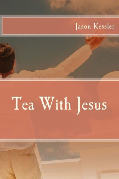 Tea With Jesus