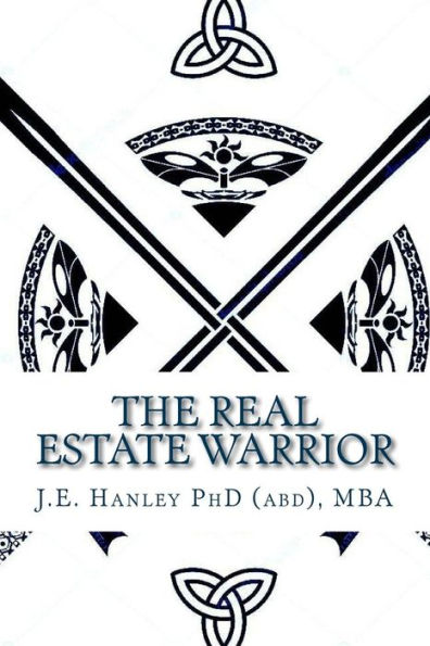 The Real Estate Warrior: Volume 1 Leadership and Success