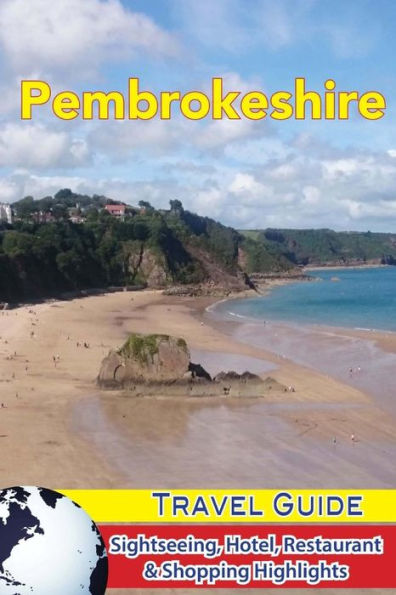Pembrokeshire Travel Guide: Sightseeing, Hotel, Restaurant & Shopping Highlights