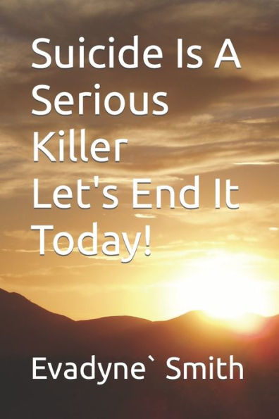 Suicide Is A Serious Killer: Let's End It Today