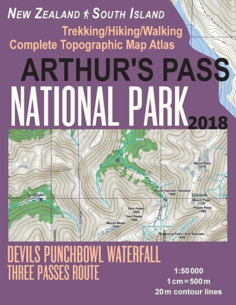Arthur's Pass National Park Trekking/Hiking/Walking Topographic Map Atlas Devils Punchbowl Waterfall Three Passes Route New Zealand South Island 1: 50000: Great Trails & Walks Info for Hikers, Trekkers, Walkers