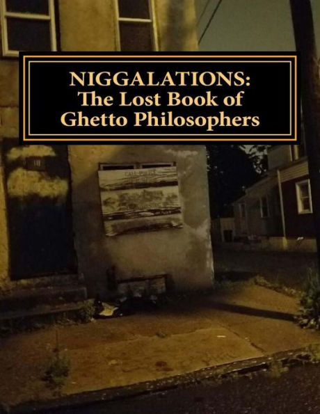 NIGGALATIONS: The Lost book of Ghetto Philosophers: Inspirational quotes