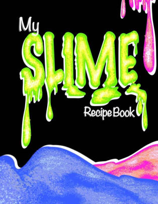 my slime recipe book blank slime cookbook fill in slime making