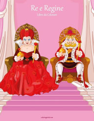 Title: Re e Regine Libro da Colorare 1, Author: Nick Snels