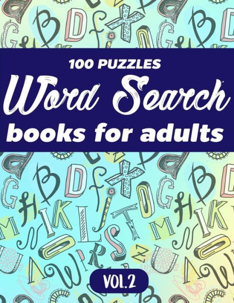 Word Search Books For Adults: 100 Puzzles Word Search (Large Print) - Activity Book For Adults - Volume.2: Word Search Books For Adults
