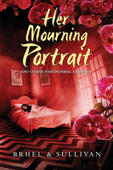 Her Mourning Portrait and Other Paranormal Oddities