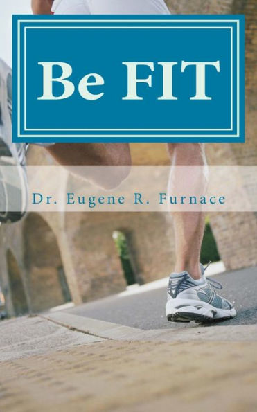 Be FIT: Foundations for Integrative Faith and Fitness from the "Be Well" Collection